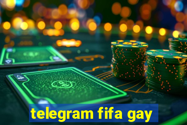 telegram fifa gay